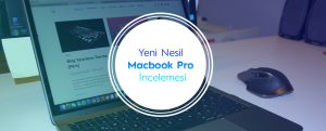 Yeni Nesil Macbook Pro İncelemesi